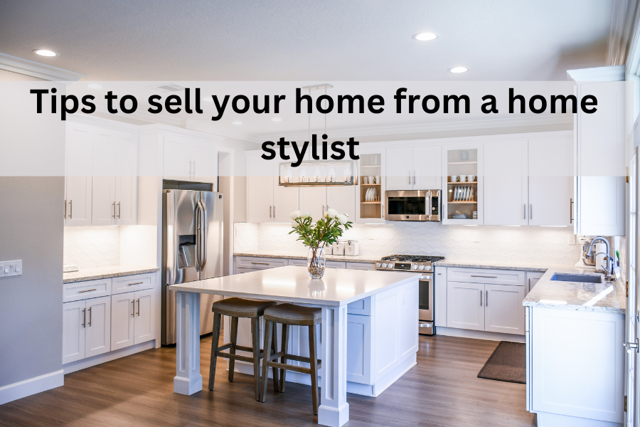 tips for selling your home from a home stylist